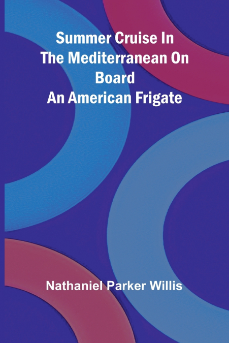 Summer Cruise in the Mediterranean on board an American frigate