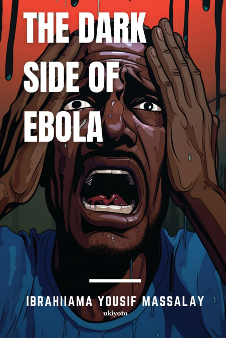 The Dark Side of Ebola