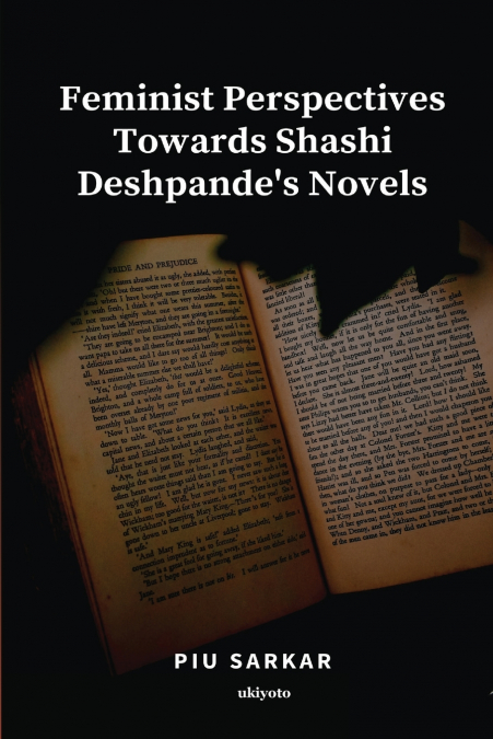 Feminist Perspectives Towards Shashi Deshpande’s Novels