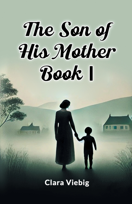 The Son of His Mother BOOK I