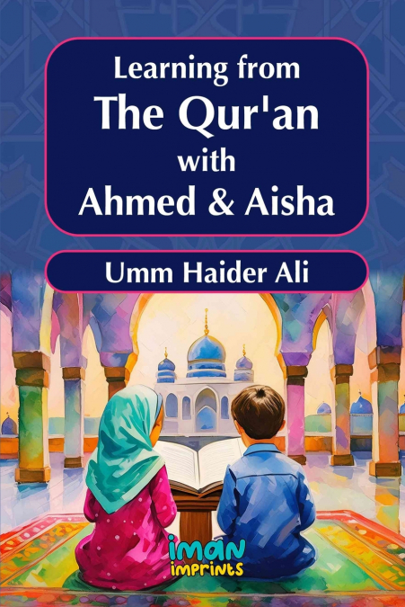 Learning from the Qur’an with Ahmed & Aisha