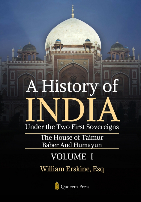 A History of India Under the Two First Sovereigns - Vol 1
