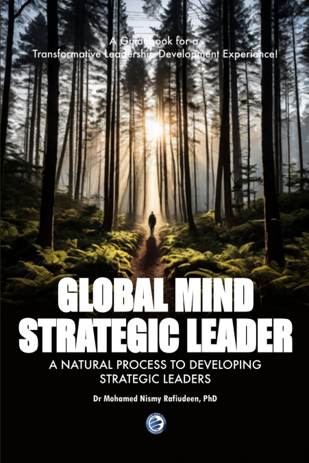 Global Mind Strategic Leader - A Natural Process to Developing Strategic Leaders