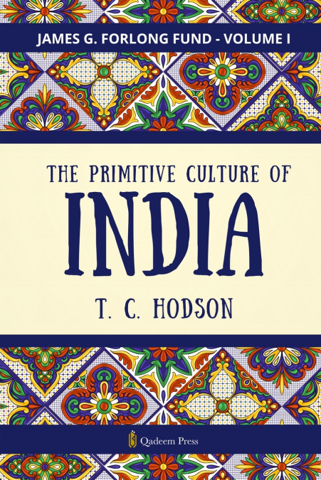 The Primitive Culture Of India - Vol.1