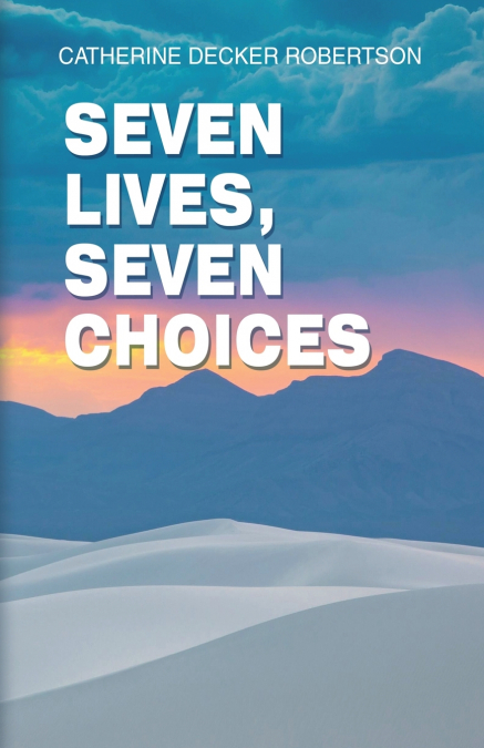 Seven Lives Seven Choices