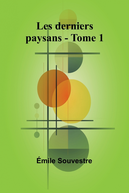 Les derniers paysans - Tome 1