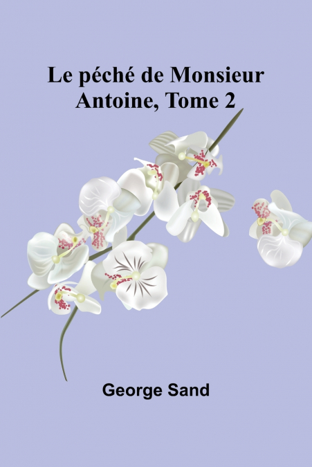 Le péché de Monsieur Antoine, Tome 2
