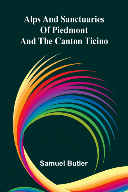 Alps and Sanctuaries of Piedmont and the Canton Ticino