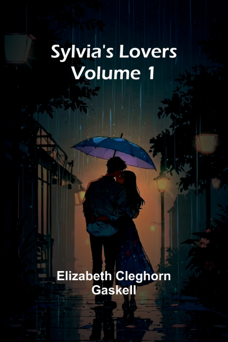Sylvia’s Lovers - Volume 1