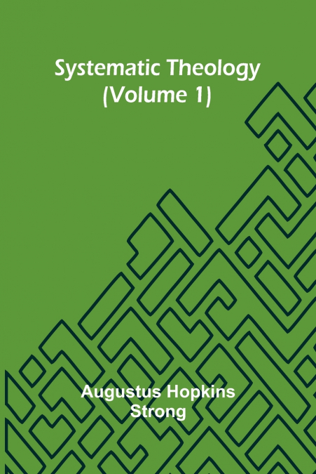 Systematic Theology (Volume 1)