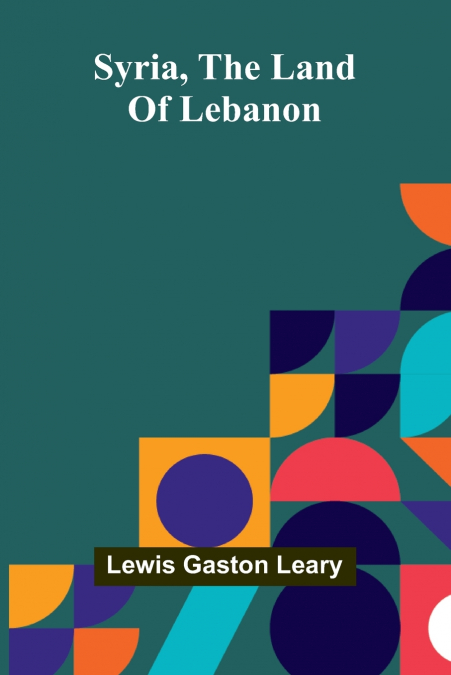 Syria, the land of Lebanon