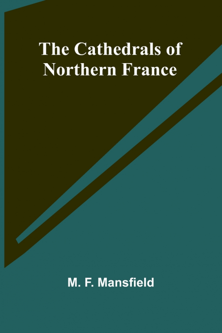 The Cathedrals of Northern France