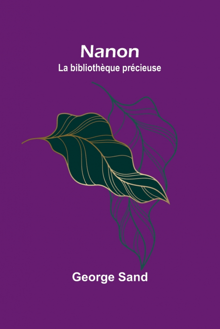 Nanon; La bibliothèque précieuse