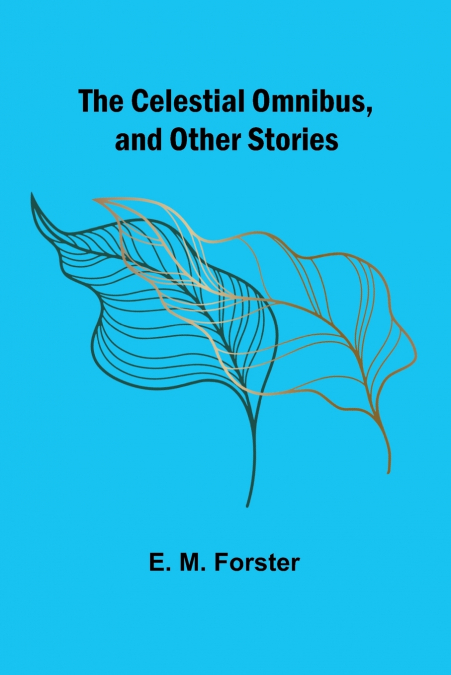 The Celestial Omnibus, and Other Stories