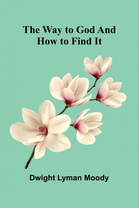 The Way To God And How To Find It