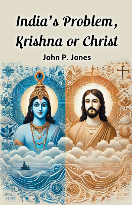 India’s Problem, Krishna or Christ