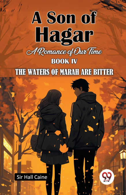 A Son Of Hagar A Romance Of Our Time Book IV The Waters Of Marah Are Bitter