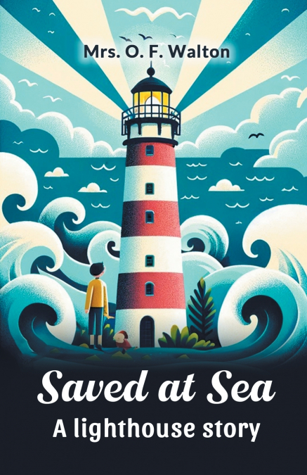 Saved at sea A lighthouse story