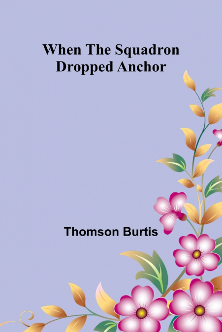 When The Squadron Dropped Anchor