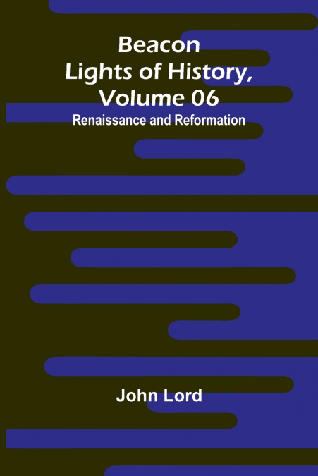 Beacon Lights of History, Volume 06