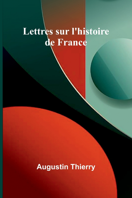 Lettres sur l’histoire de France