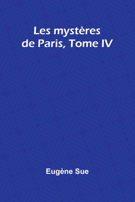 Les mystères de Paris, Tome IV