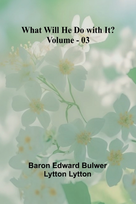 What Will He Do With It?   Volume 03