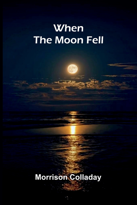 When The Moon Fell