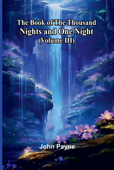 The Book Of The Thousand Nights And One Night (Volume Iii)