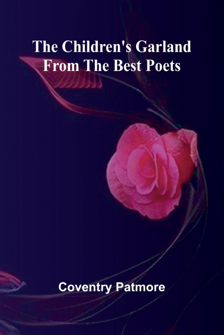 The Children’s Garland from the Best Poets