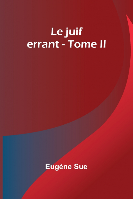 Le juif errant - Tome II