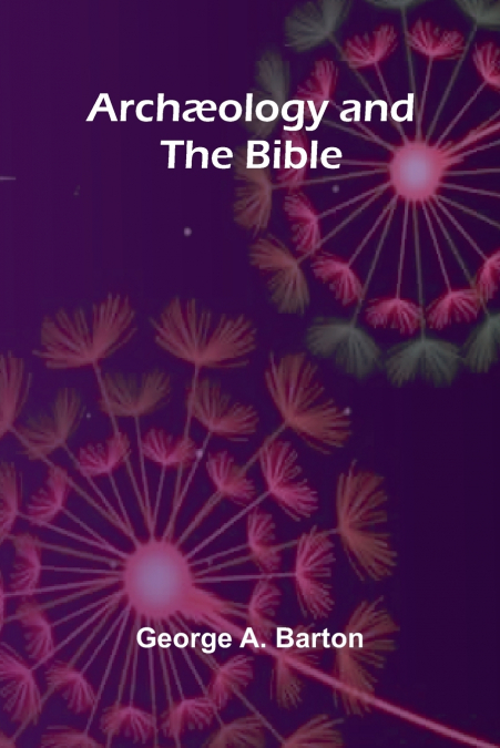 Archæology and the Bible