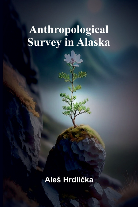 Anthropological Survey in Alaska