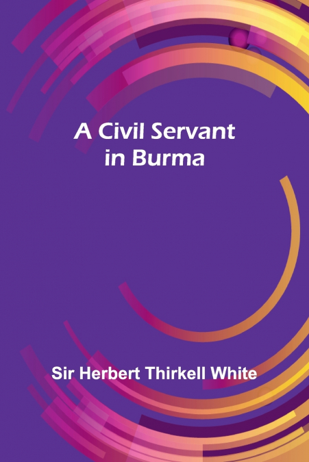 A Civil Servant In Burma
