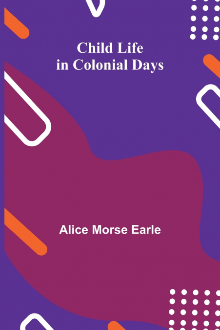 Child Life in Colonial Days