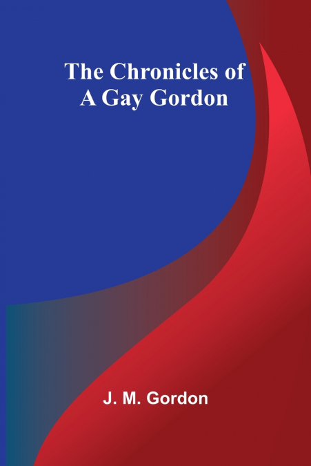 The Chronicles of a Gay Gordon