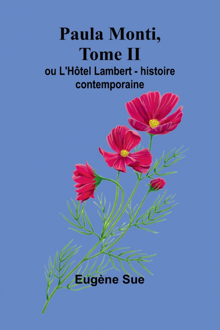 Paula Monti, Tome II; ou L’Hôtel Lambert - histoire contemporaine