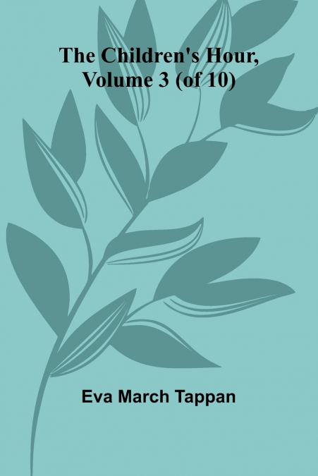 The Children’s Hour, Volume 3 (of 10)