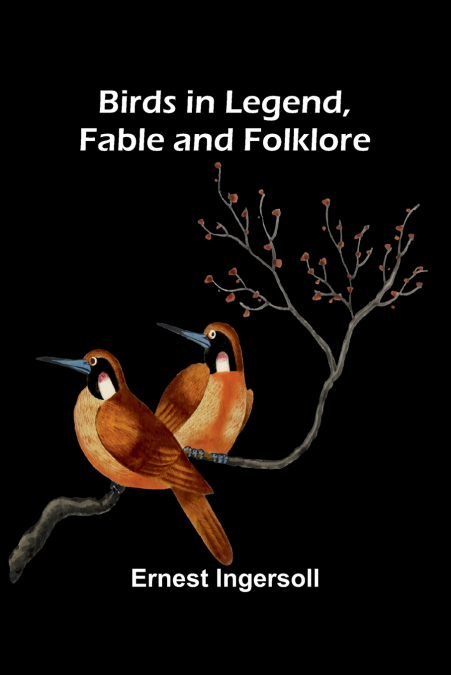 Birds in Legend, Fable and Folklore