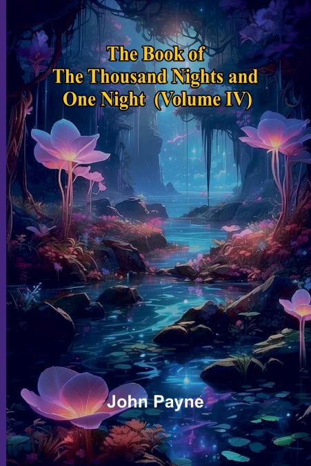 The Book Of The Thousand Nights And One Night (Volume Iv)
