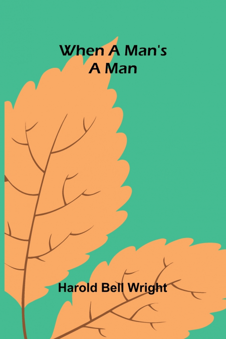 When A Man’S A Man