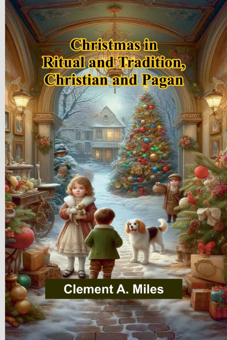Christmas in Ritual and Tradition, Christian and Pagan