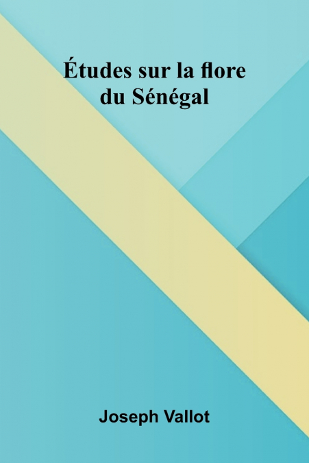 tudes sur la flore du S n gal