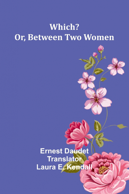 Which? Or, Between Two Women