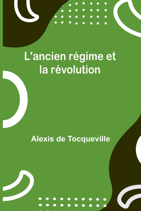 L’ancien régime et la révolution