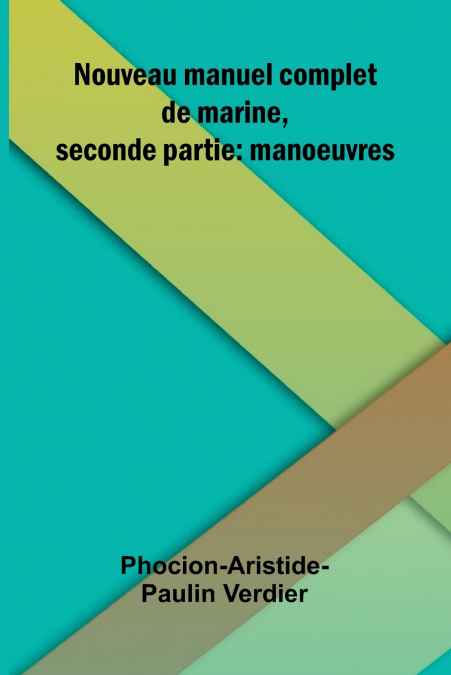 Nouveau manuel complet de marine, seconde partie