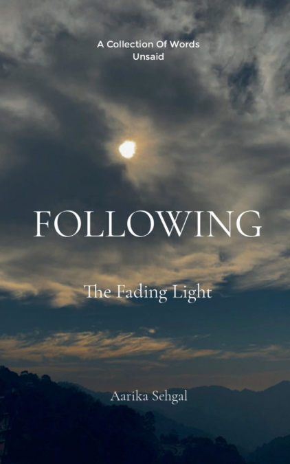 Following the Fading Light