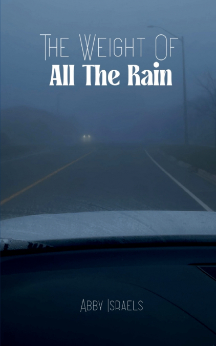The Weight of All the Rain