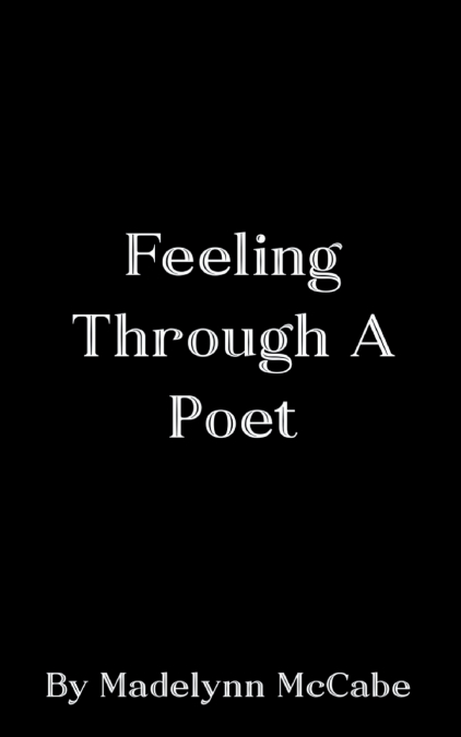 Feeling Through A Poet