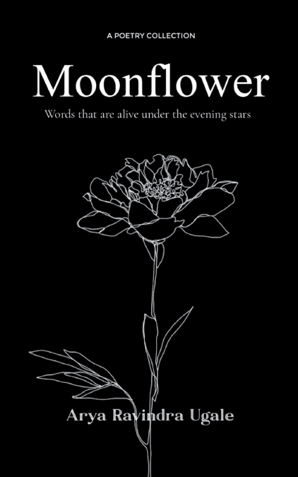 Moonflower-Words that are alive under the evening stars